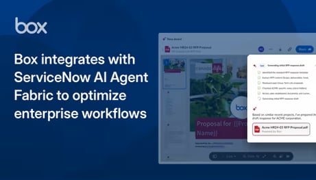 BoxがServiceNow AI Agent Fabricと統合し、エンタープライズワークフローを最適化