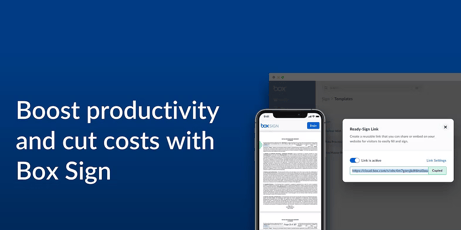 Box Signの最新機能で生産性向上とコスト削減を実現